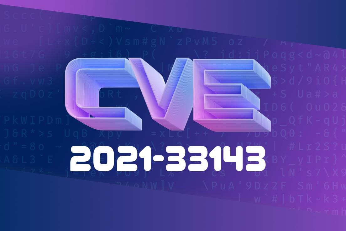 CVE-2021-33143: Discovering the Vulnerability, Analyzing the Exploit, and Understanding the Solution